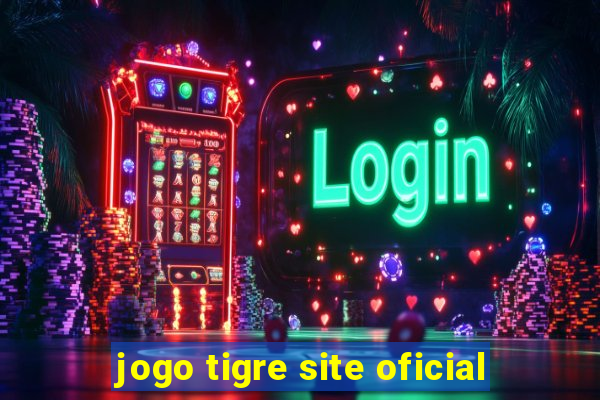 jogo tigre site oficial